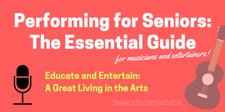 Performing for Seniors: The Essential Guide for Musicians and Entertainers